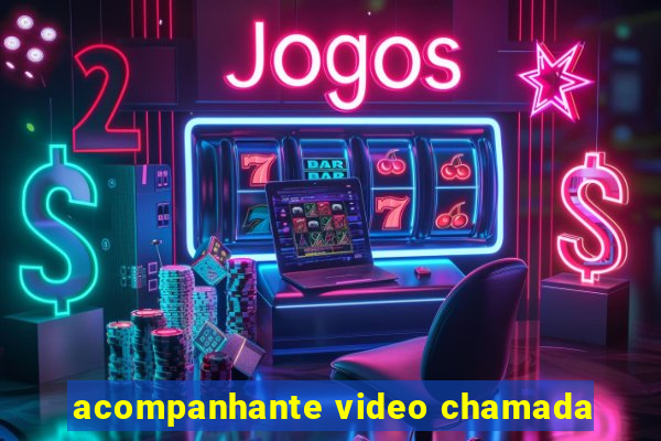 acompanhante video chamada